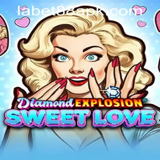 Discover the Thrills of DiamondExplosionSweetLove and the Excitement of LaBet88 App Login